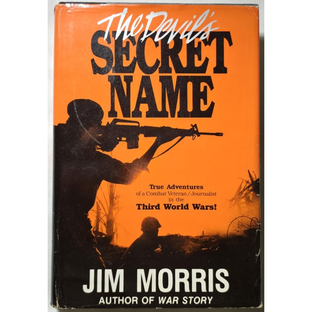 The Devil's Secret Name Jim Morris Vietnam War Correspondent Soldier Fortune SF